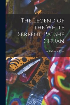 portada The Legend of the White Serpent. Pai Shê Chuan