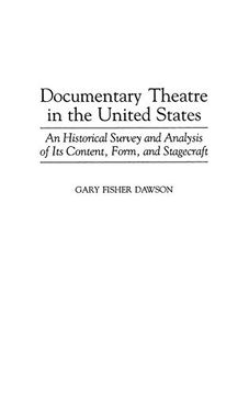 portada Documentary Theatre in the United States: An Historical Survey and Analysis of its Content, Form, and Stagecraft (en Inglés)