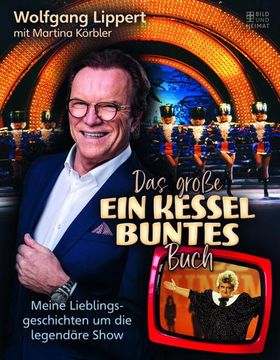 portada Das Große ein Kessel Buntes-Buch: Meine Lieblingsgeschichten um die Legendäre Show (en Alemán)