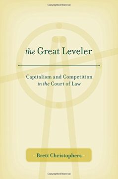 portada The Great Leveler: Capitalism and Competition in the Court of law (en Inglés)
