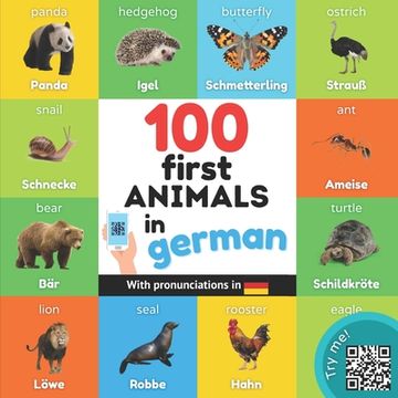 portada 100 first animals in german: Bilingual picture book for kids: english / german with pronunciations (en Inglés)