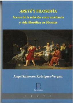 portada Areté y Filosofía: Acerca de la Relación Entre Excelencia y Vida Filosófica en Sócrates
