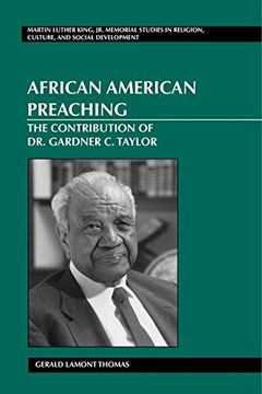 portada African American Preaching: The Contribution of Dr. Gardner C. Taylor (Martin Luther King Jr. Memorial Studies in Religion, Culture, and Social  Development)