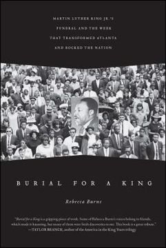 portada Burial for a King: Martin Luther King Jr. 's Funeral and the Week That Transformed Atlanta and Rocked the Nation (en Inglés)