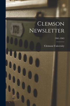 portada Clemson Newsletter; 1961-1963 (en Inglés)
