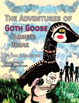 portada The Adventures of Goth Goose: Summer Break (in English)