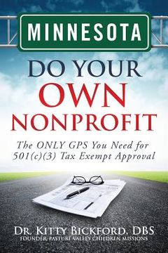 portada Minnesota Do Your Own Nonprofit: The ONLY GPS You Need for 501c3 Tax Exempt Approval (in English)