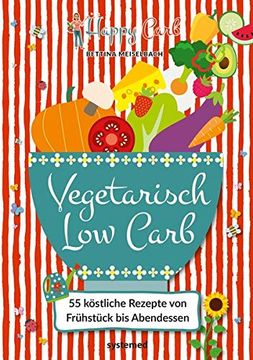 portada Happy Carb: Vegetarisch low Carb: 55 Köstliche Rezepte von Frühstück bis Abendessen (in German)