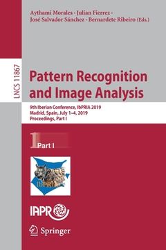 portada Pattern Recognition and Image Analysis: 9th Iberian Conference, Ibpria 2019, Madrid, Spain, July 1-4, 2019, Proceedings, Part I