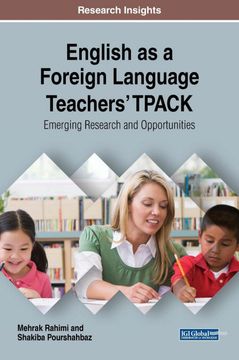 portada English as a Foreign Language Teachers' Tpack: Emerging Research and Opportunities (Advances in Educational Technologies and Instructional Design) (en Inglés)