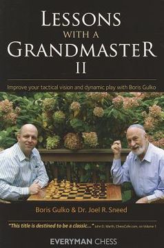 portada lessons with a grandmaster ii: improve your tactical vision and dynamic play with boris gulko (en Inglés)