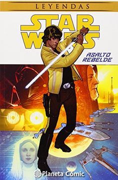 Star Wars. Asalto Rebelde (cómics Star Wars, Band 48)