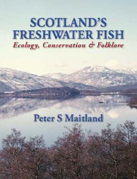 portada Scotland's Freshwater Fish: Ecology, Conservation & Folklore (in English)