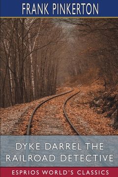 portada Dyke Darrel the Railroad Detective (Esprios Classics) (en Inglés)