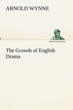 portada the growth of english drama (in English)