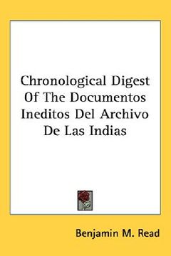 portada chronological digest of the documentos ineditos del archivo de las indias (in English)