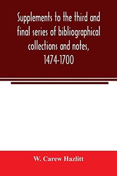 portada Supplements to the Third and Final Series of Bibliographical Collections and Notes, 1474-1700 (en Inglés)