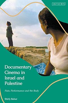 portada Documentary Cinema in Israel-Palestine: Performance, the Body, the Home (en Inglés)