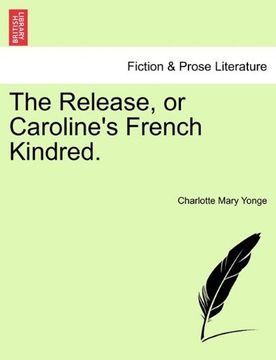 portada the release, or caroline's french kindred. (in English)
