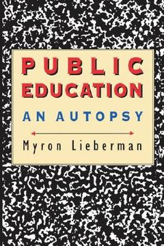 portada public education: an autopsy (en Inglés)