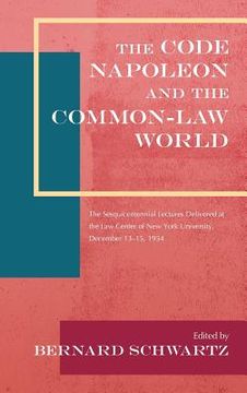 portada The Code Napoleon and the Common-Law World: The Sesquicentennial Lectures Delivered at the Law Center of New York University, December 13-15, 1954 (19 (en Inglés)