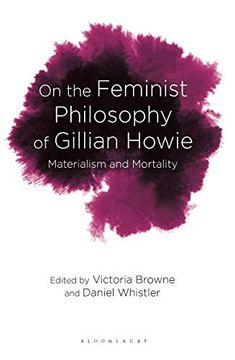 portada On the Feminist Philosophy of Gillian Howie: Materialism and Mortality (en Inglés)