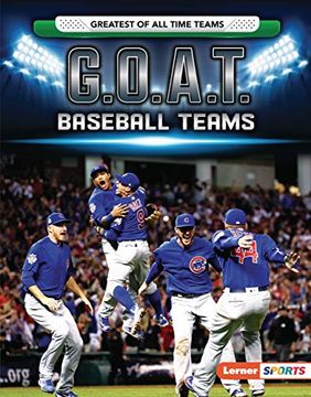 portada G. O. A. T. Baseball Teams (Lerner Sports: Greatest of all Time Teams) 
