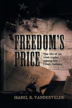 portada Freedom's Price: The Life of an Irish Trader Among the Creek Indians (in English)