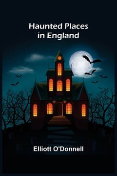 portada Haunted Places in England (en Inglés)