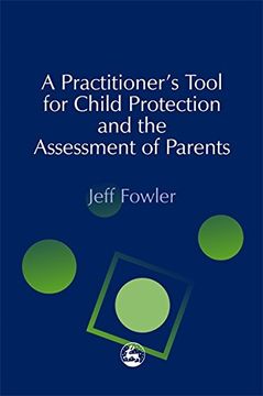 portada A Practitioners' Tool for Child Protection and the Assessment of Parents (en Inglés)