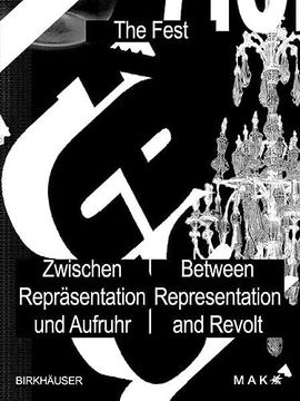 portada Das Fest / The Fest: Zwischen Repräsentation Und Aufruhr / Between Representation and Revolt (en Inglés)