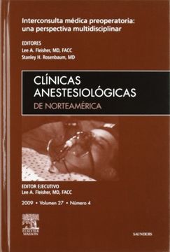 portada clínicas anestesiológicas de norteamérica 2009. volumen 27 n.º 4: interconsulta médica preoperatoria: una perspectiva multidisciplinar