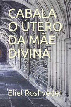 portada Cabala O Útero Da Mãe Divina (en Portugués)