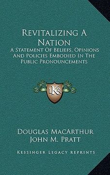 portada revitalizing a nation: a statement of beliefs, opinions and policies embodied in tha statement of beliefs, opinions and policies embodied in (en Inglés)