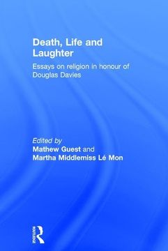 portada Death, Life and Laughter: Essays on Religion in Honour of Douglas Davies (en Inglés)