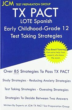 portada Tx Pact Lote Spanish Early Childhood-Grade 12 - Test Taking Strategies: Tx Pact 713 Exam - Free Online Tutoring - new 2020 Edition - the Latest Strategies to Pass Your Exam. (en Inglés)