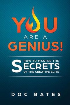 portada You Are a Genius!: How to Master the Secrets of the Creative Elite (in English)