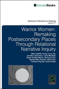 portada warrior women: remaking postsecondary places through relational narrative inquiry (in English)