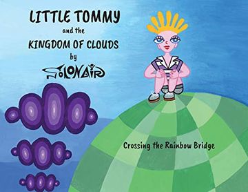 portada Little Tommy and the Kingdom of Clouds: Crossing the Rainbow Bridge (en Inglés)