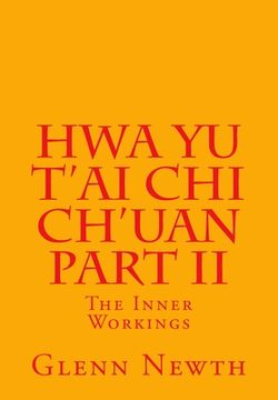 portada Hwa Yu T'ai Chi Ch'uan Part II: The Inner Workings (in English)