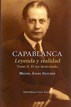 portada Capablanca. Leyenda y Realidad (Tomo ii) (in Spanish)