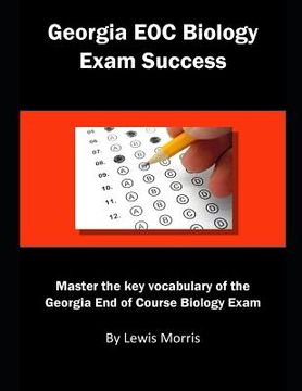 portada Georgia Eoc Biology Exam Success: Master the Key Vocabulary of the Georgia End of Course Biology Exam (in English)