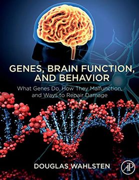 portada Genes, Brain Function, and Behavior: What Genes do, how They Malfunction, and Ways to Repair Damage (en Inglés)