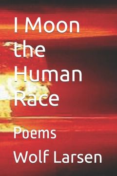 portada I Moon the Human Race: Poems (en Inglés)