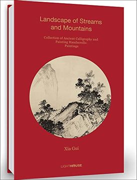 portada Xia Gui: Landscape of Streams and Mountains: Collection of Ancient Calligraphy and Painting Handscrolls: Painting (en Inglés)