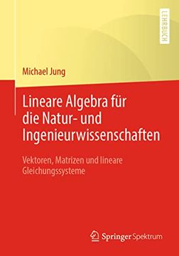 portada Lineare Algebra für die Natur- und Ingenieurwissenschaften: Vektoren, Matrizen und Lineare Gleichungssysteme (in German)