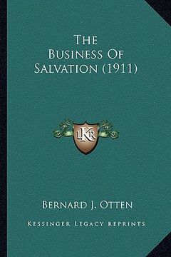 portada the business of salvation (1911) the business of salvation (1911) (en Inglés)