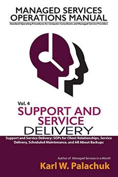portada Vol. 4 - Support and Service Delivery: Sops for Client Relationships, Service Delivery, Scheduled Maintenance, and all About Backups (en Inglés)