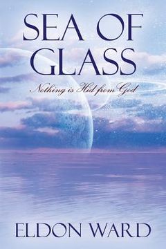 portada Sea of Glass: Nothing is Hid from God (in English)