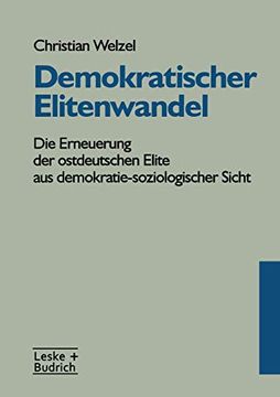 portada Demokratischer Elitenwandel: Die Erneuerung der Ostdeutschen Elite aus Demokratie-Soziologischer Sicht (en Alemán)